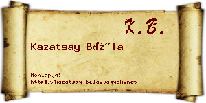 Kazatsay Béla névjegykártya